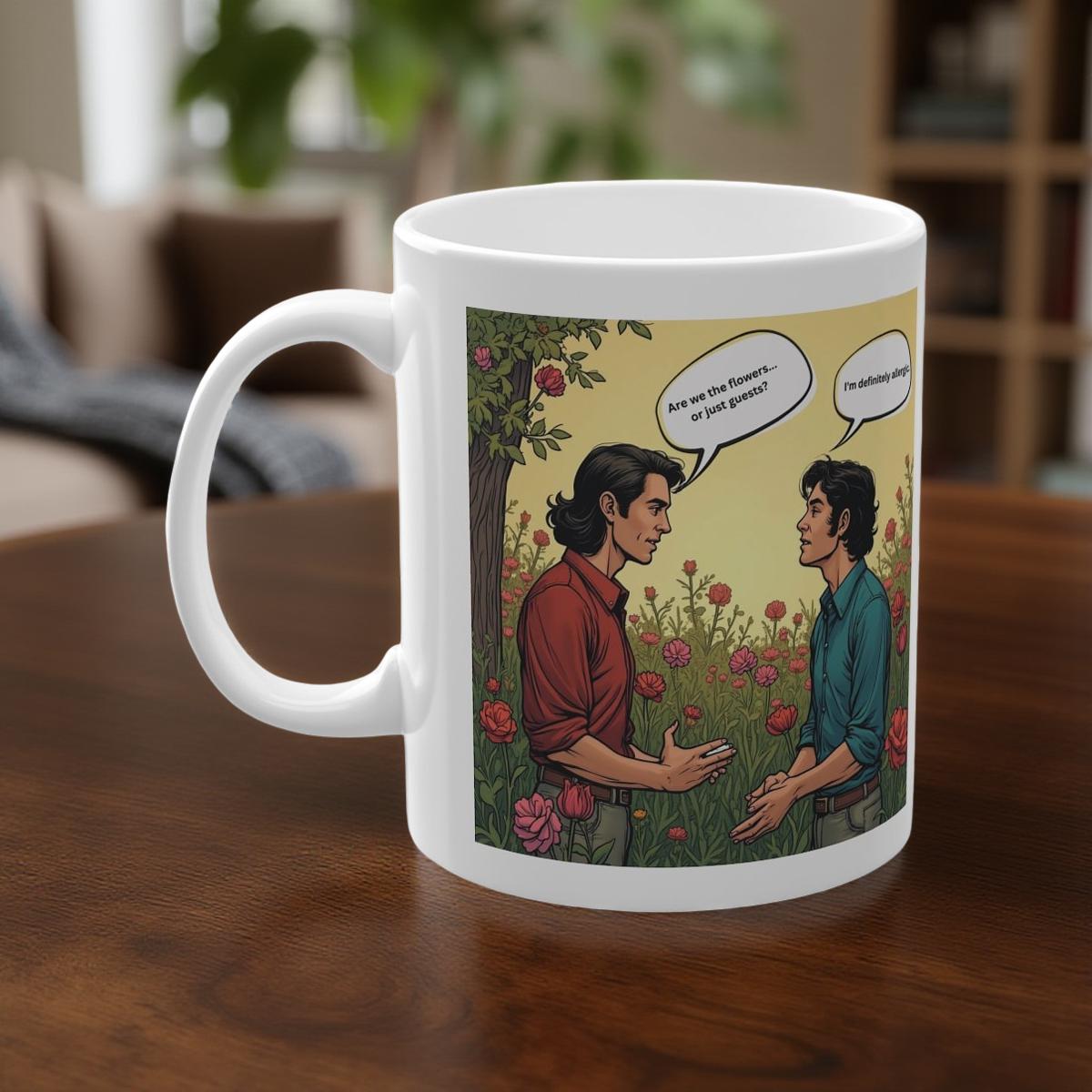 Art Mug Blumengespräche Philosophen Tassen Artwork Are We flowers or just guests? I am definitely allergic Geschenkidee