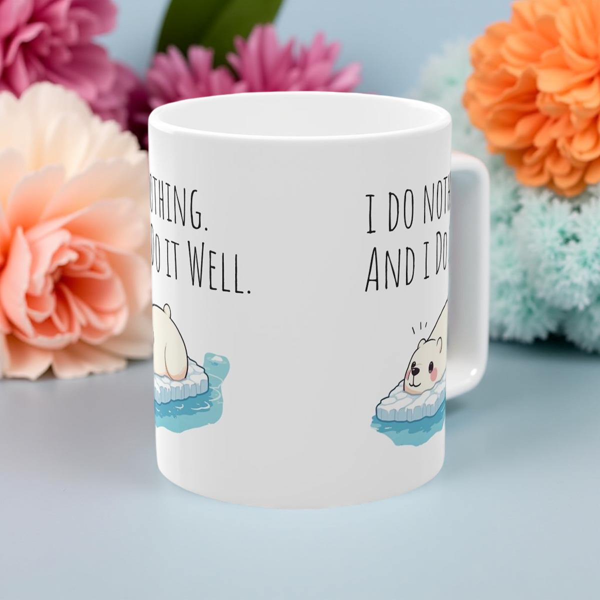 Kleiner Fauler Eisbär I do nothing and i do it well - Süßer Bär - Chilli Milli Tag - Das Nichtstun meistern- Geschenkidee Büro Tasse